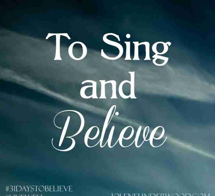 To Sing and Believe