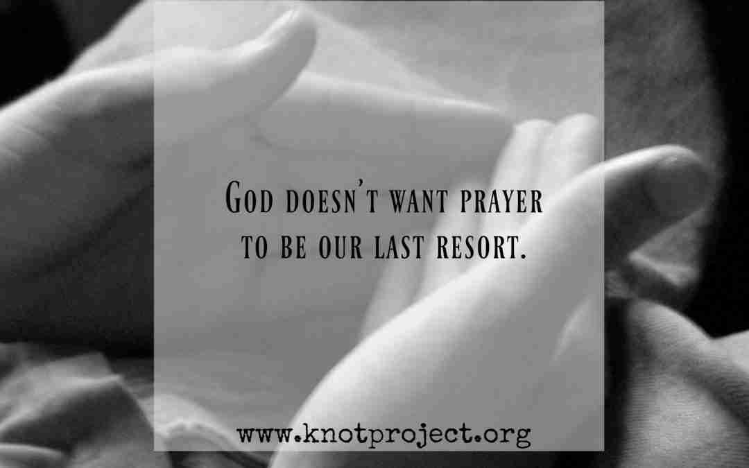 How to Not Let Prayer Become Your Last Resort {Guest: Jen Ferguson}