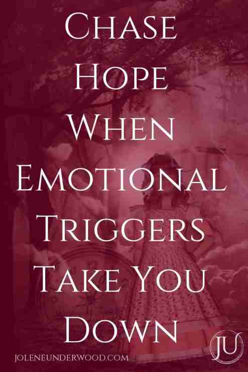 Chase Hope When Emotional Triggers Take You Down