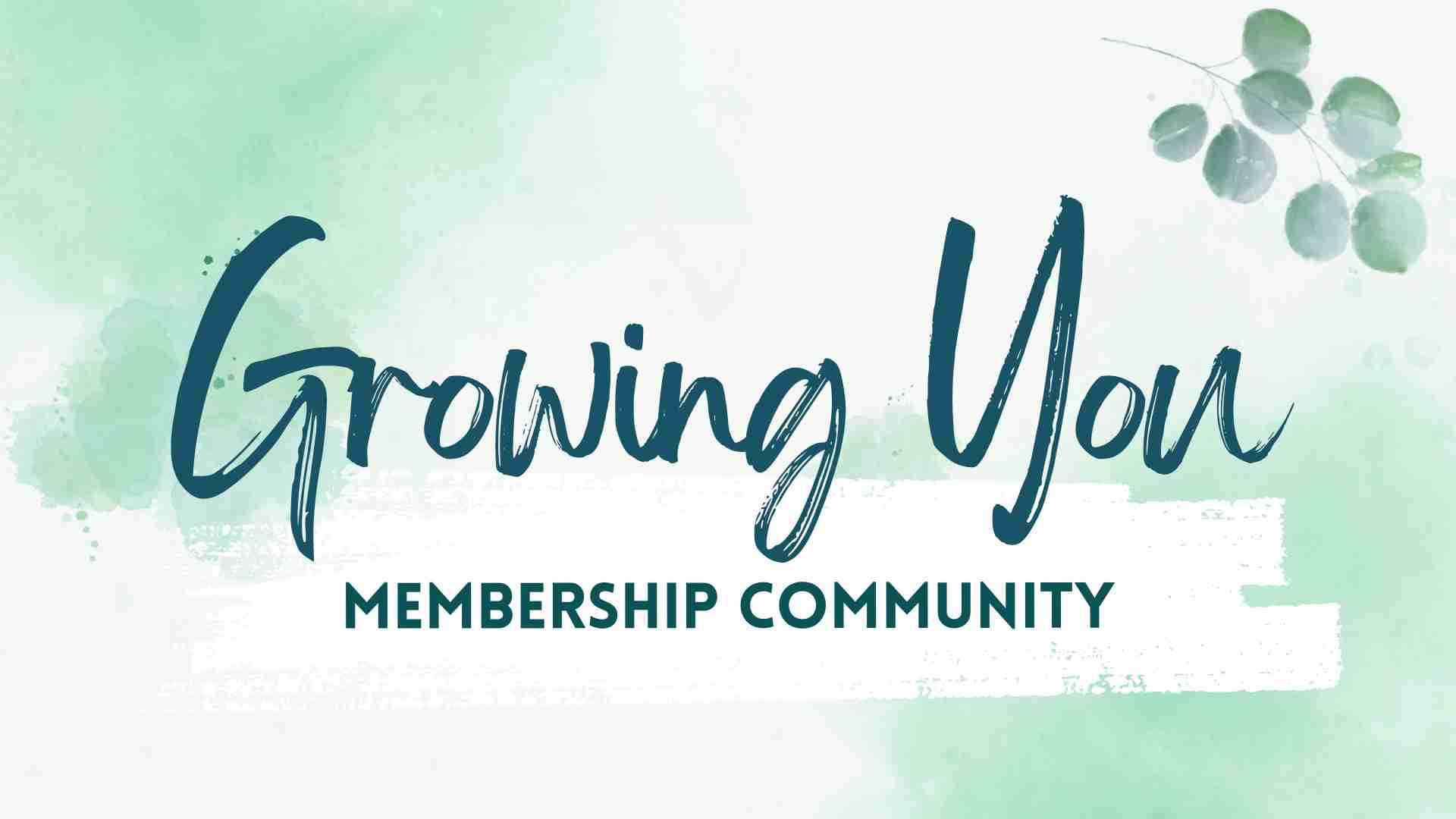 Growing You Membership Community on image with green splash and floral design